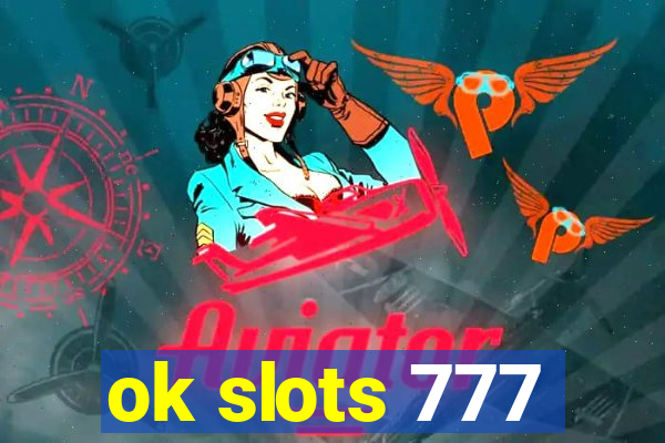 ok slots 777